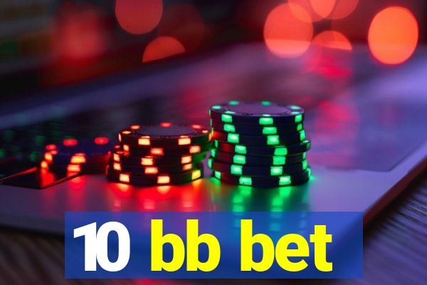 10 bb bet